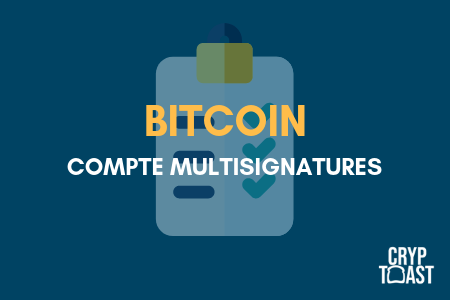 explication d'un compte multi-signatures dans bitcoin