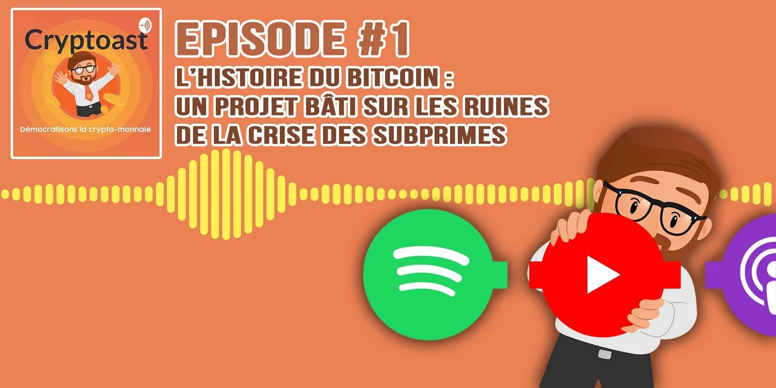 Podcast #1 - L'histoire du Bitcoin : un projet bâti sur les ruines de la crise des Subprimes