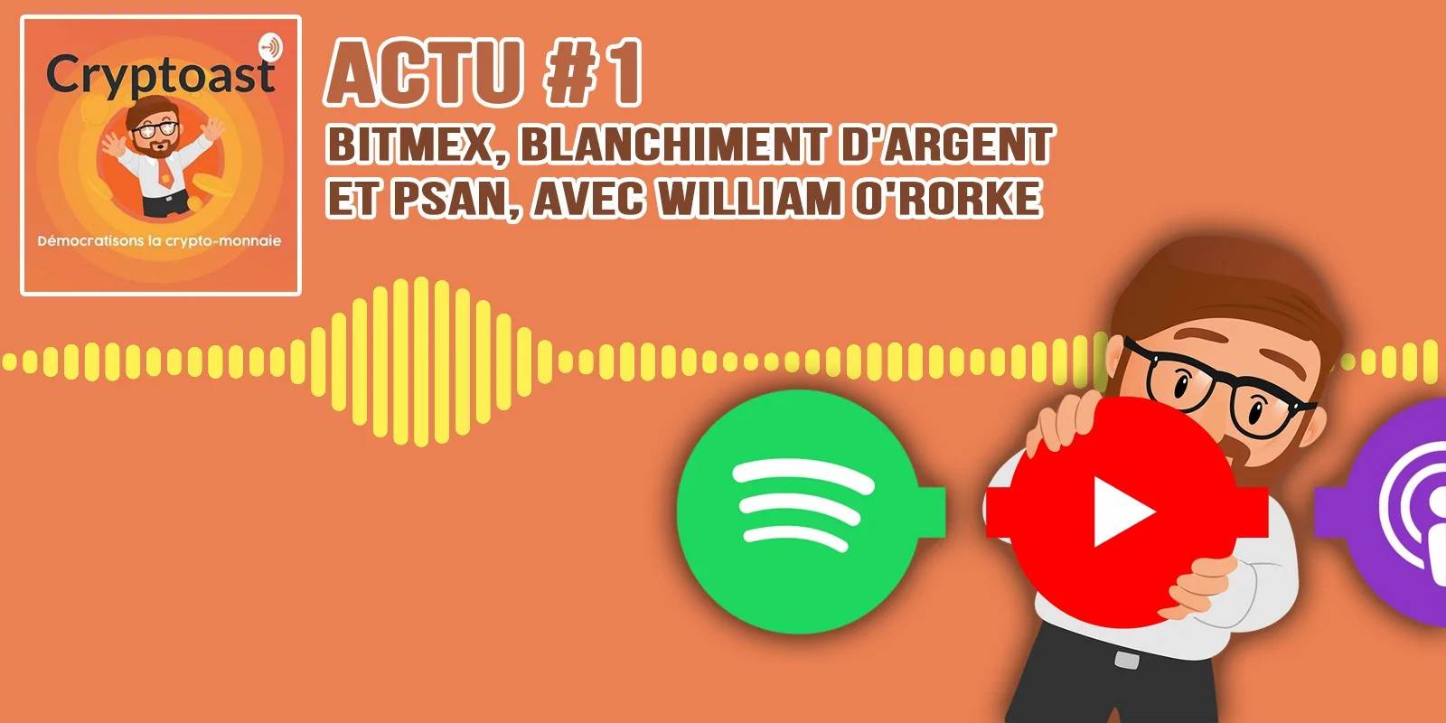 Podcast Actu #1 - BitMEX, blanchiment d'argent et PSAN, avec William O'Rorke