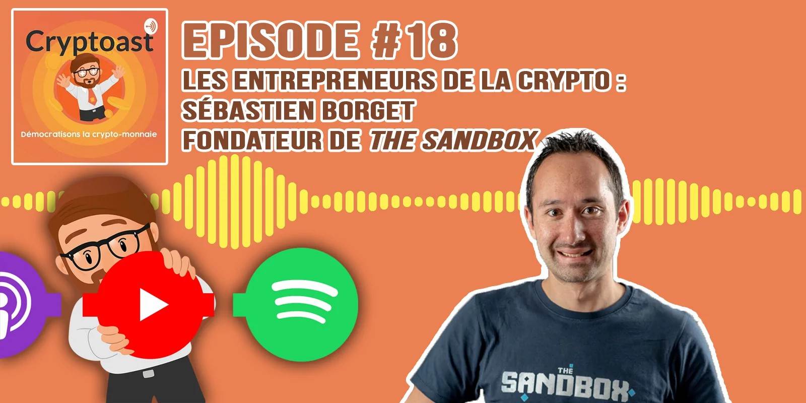 Podcast #18 - Crypto-entrepreneurs : Sébastien Borget, fondateur de The Sandbox