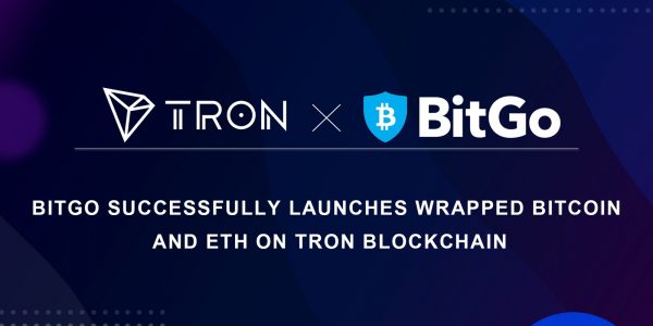 BitGo lance le Wrapped Bitcoin (wBTC) et Ether (wETH) sur la blockchain Tron
