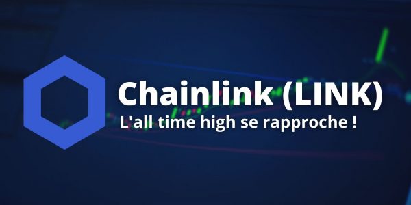 Chainlink (LINK) - Sur le chemin de ses records historiques