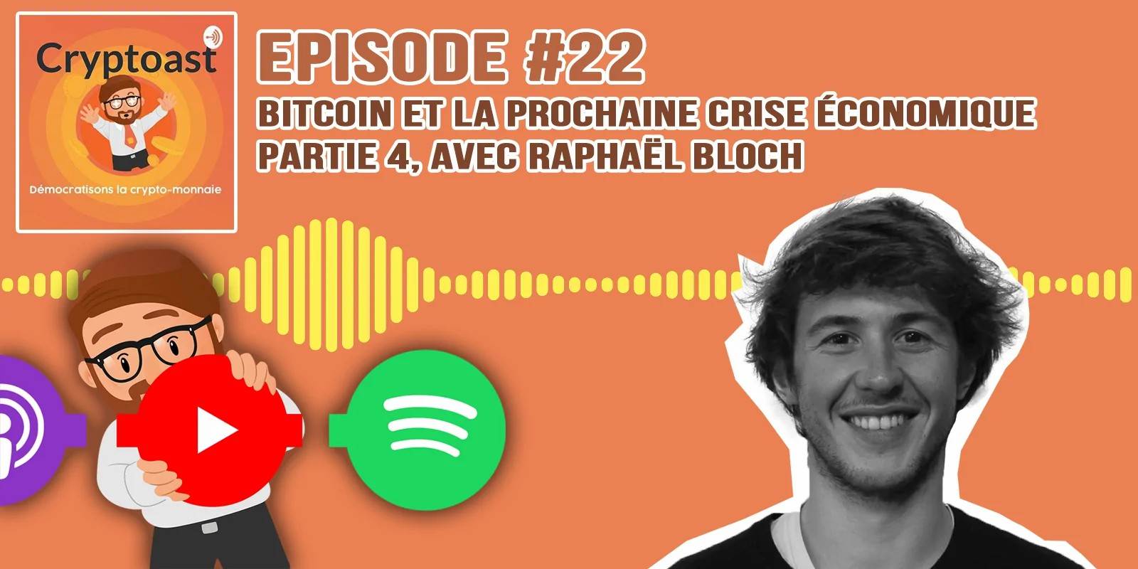 Podcast #22 - Bitcoin et la prochaine crise économique, partie 4, avec Raphaël Bloch