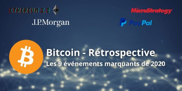 Rétrospective 2020 - Ce qui a marqué le Bitcoin et les cryptomonnaies