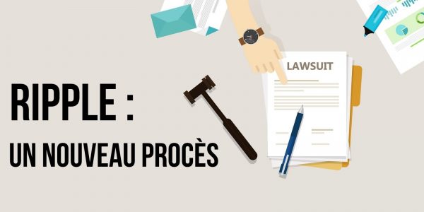 Ripple : (encore) un nouveau procès pour l’entreprise