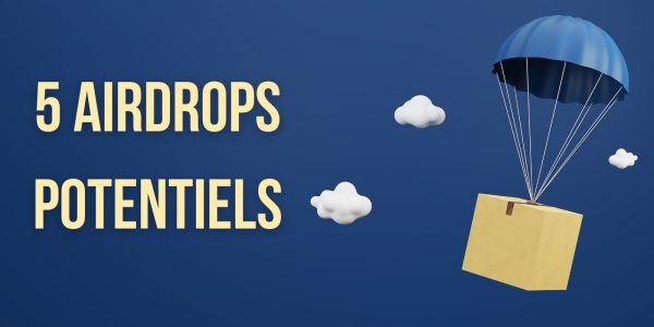 5 protocoles DeFi qui pourraient réaliser un airdrop prochainement