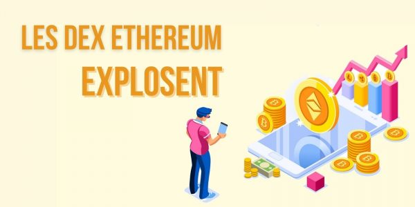 Ethereum : malgré les frais, les volumes d’échange des DEX ont explosé