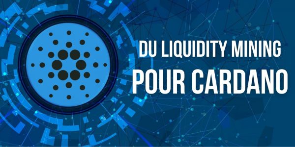 Cardano : du liquidity mining sur Binance Smart Chain et un cours de l’ADA qui progresse
