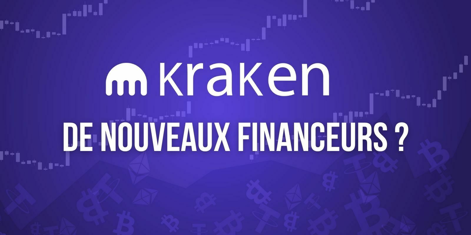 Kraken cherche de nouveaux financeurs – Sa valorisation pourrait dépasser 20 milliards de dollars