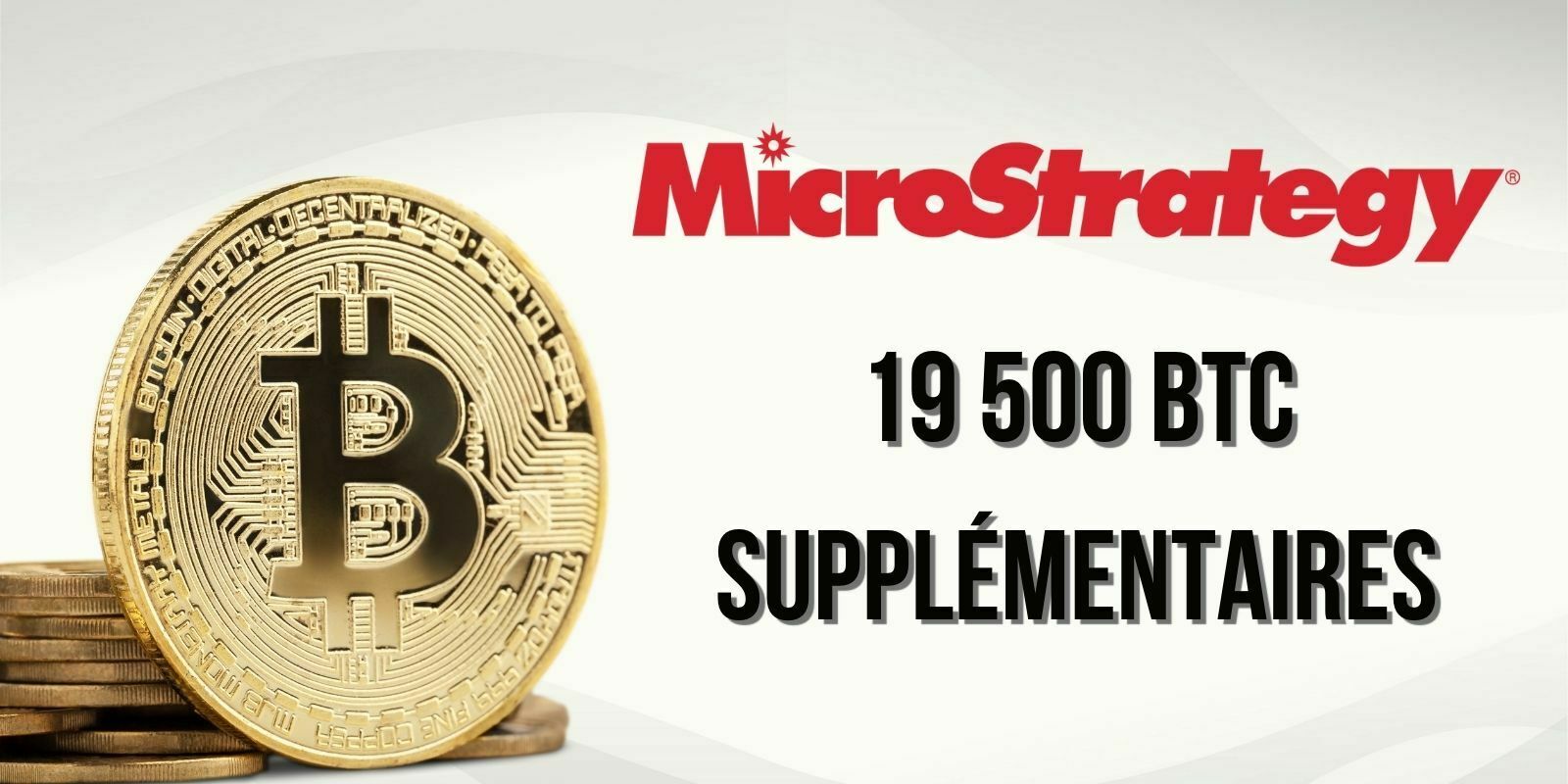 MicroStrategy achète pour 1 milliard de dollars de bitcoins (BTC) supplémentaires