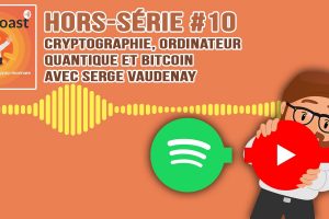 Podcast hors-série #10  - Cryptographie, ordinateur quantique et Bitcoin, avec Serge Vaudenay
