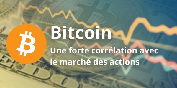 Bitcoin (BTC) - La corrélation positive avec le marché actions reste forte