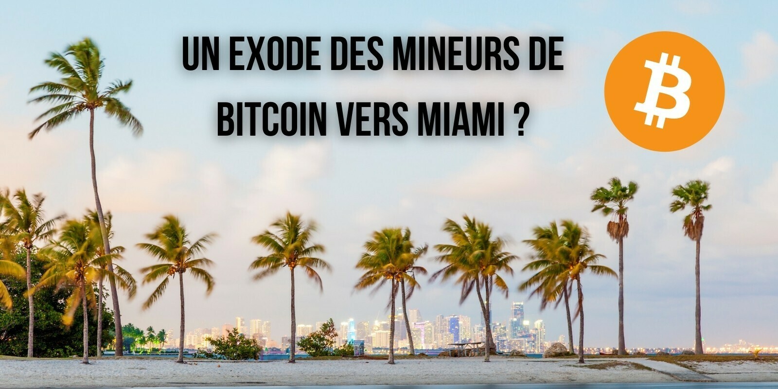 Le maire de Miami invite les mineurs de Bitcoin à profiter de l'« énergie propre » de sa ville