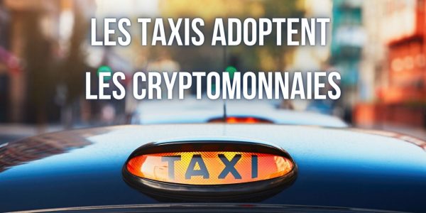 10 000 taxis britanniques accepteront bientôt les paiements en cryptomonnaies