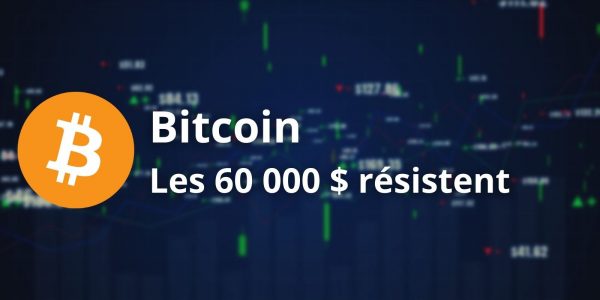 Bitcoin (BTC) - La résistance technique des 60 000 $ ne tombe toujours pas