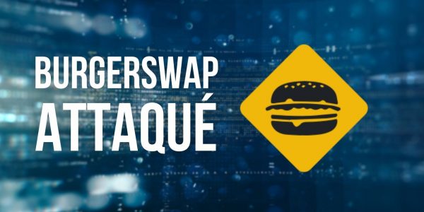 Binance Smart Chain : BurgerSwap subit une attaque, 7 millions de dollars perdus