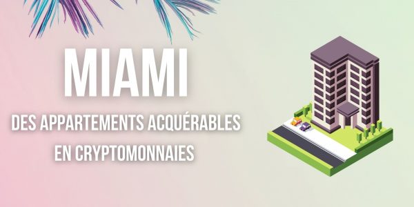 Un complexe immobilier de Miami accepte le Bitcoin (BTC) et l'Ether (ETH)