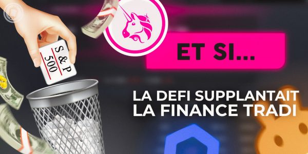 Projection - Et si… La finance décentralisée (DeFi) supplantait la finance traditionnelle ?