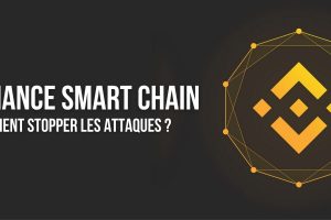 La Binance Smart Chain tente de trouver des solutions aux attaques récentes
