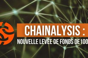 Chainalysis atteint 4,2 milliards de dollars de valorisation après une levée de fonds de 100M$