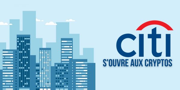 Le géant de Wall Street Citigroup lance une unité commerciale dédiée aux cryptomonnaies