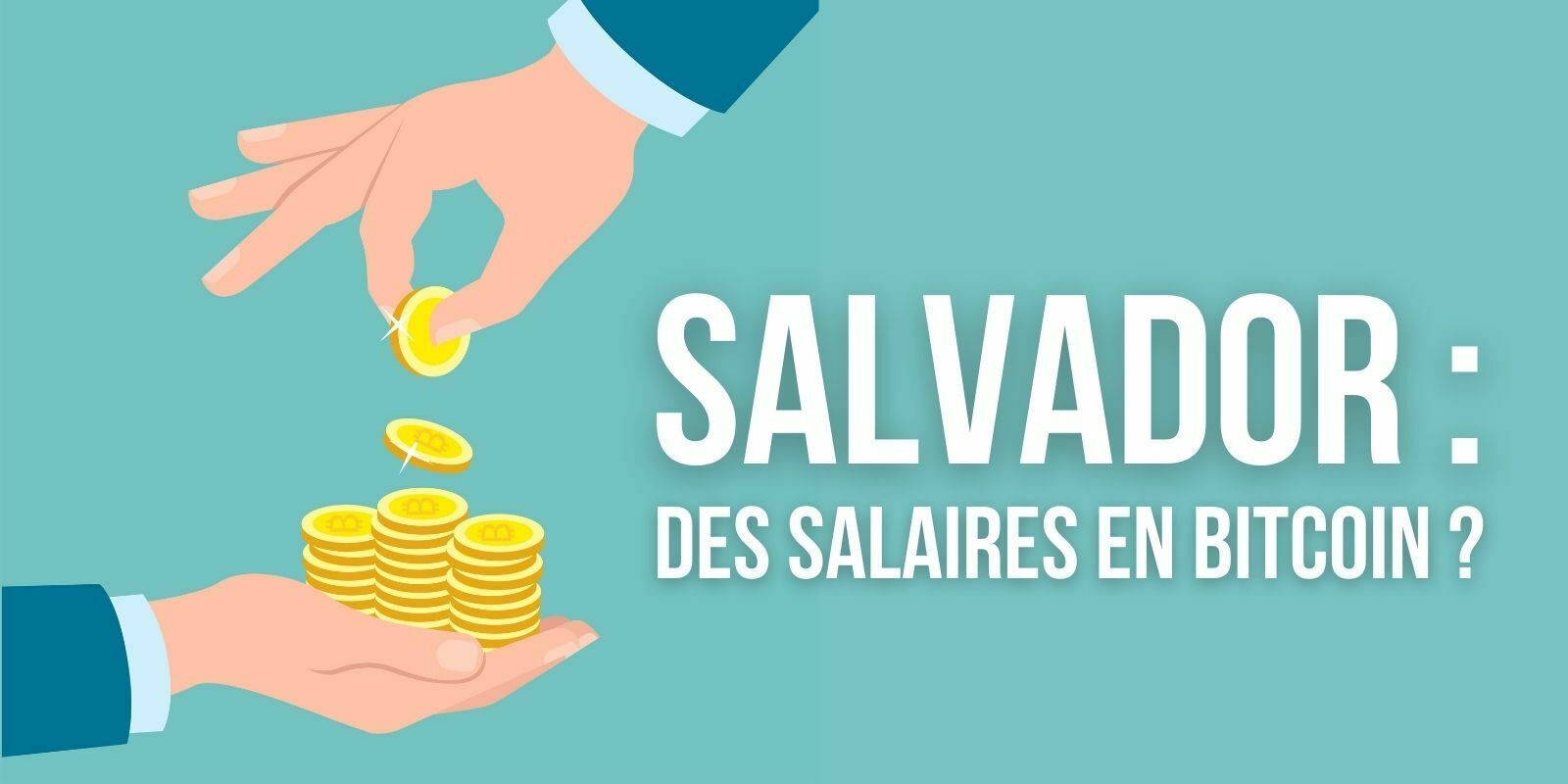 Salvador : les salaires pourraient être versés en Bitcoin (BTC)