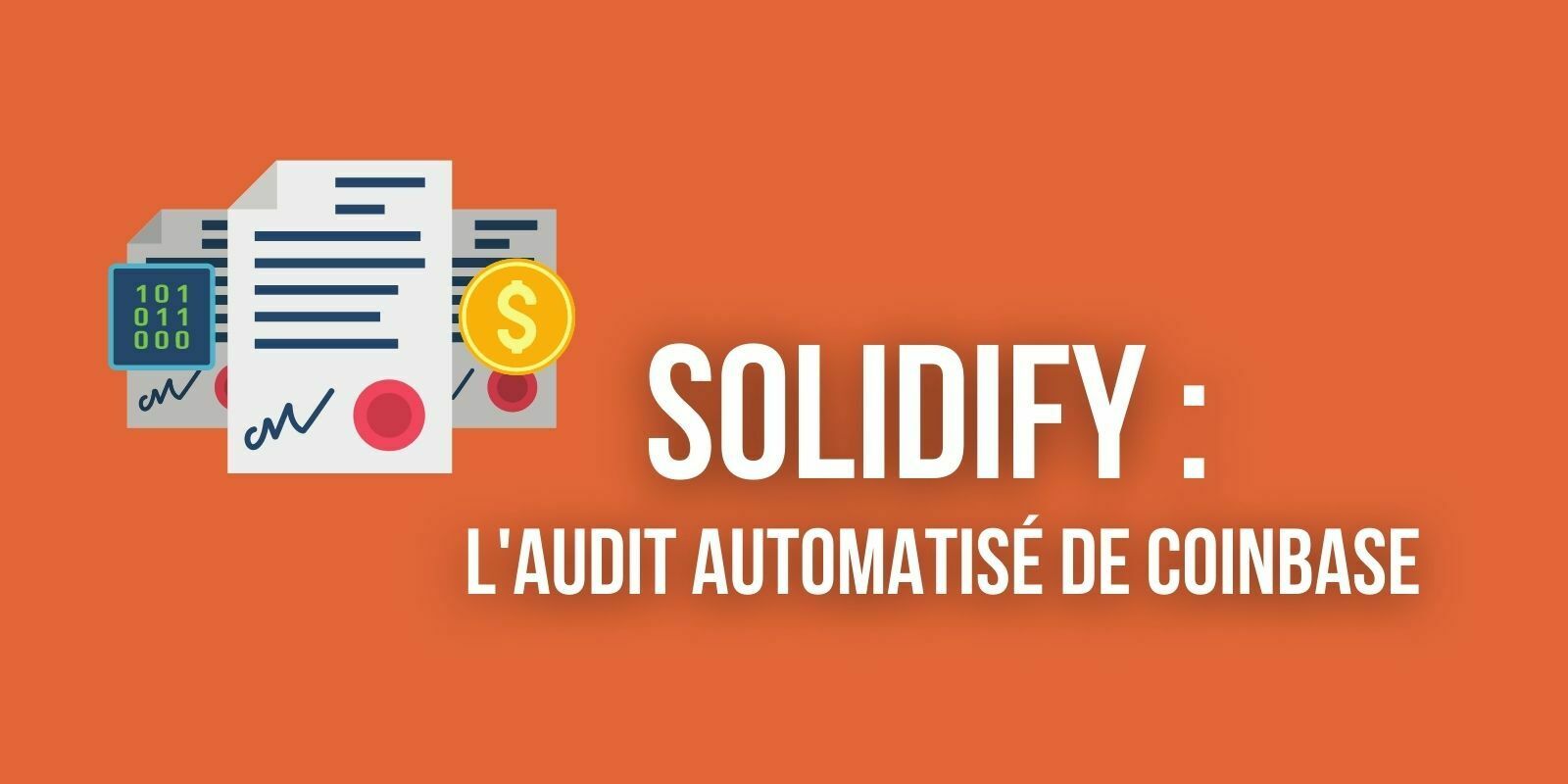 Coinbase lance Solidify, un outil qui détecte les failles de sécurité des smart contracts sur Ethereum
