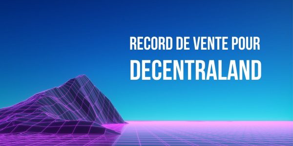 Un lot de terrains du monde virtuel Decentraland (MANA) s’est vendu près de 1M$