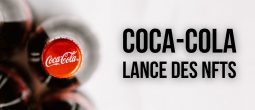 Coca-Cola lance sa première collection de NFTs en collaboration avec Tafi