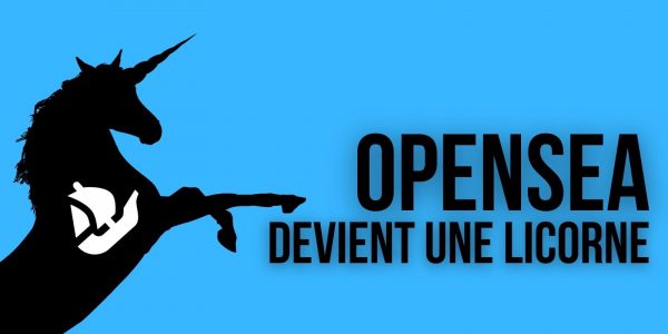 La place de marché NFTs OpenSea clôture une levée de fonds de 100 millions de dollars