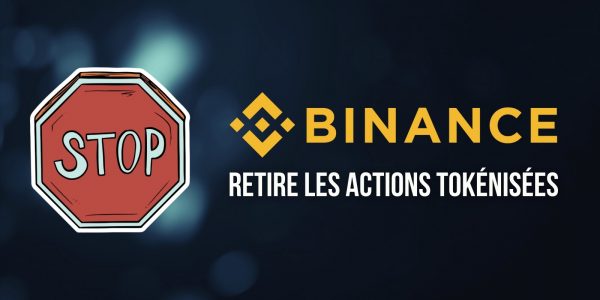 Binance abandonne son service lié aux actions tokénisées sans donner de réelle explication