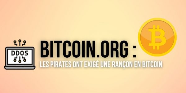Bitcoin.org a été victime d'une cyberattaque, les pirates réclamaient 14 000€ en Bitcoin (BTC)