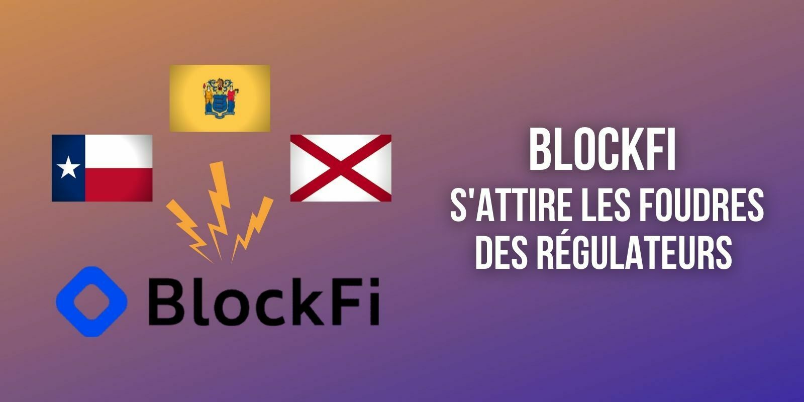 BlockFi s'attire les foudres des régulateurs financiers de plusieurs états américains