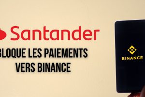 La branche britannique de Santander bloque les paiements vers Binance pour « protéger ses clients »