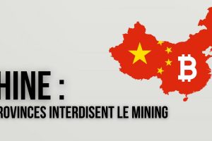 Chine : trois nouvelles provinces interdisent le mining de Bitcoin (BTC)