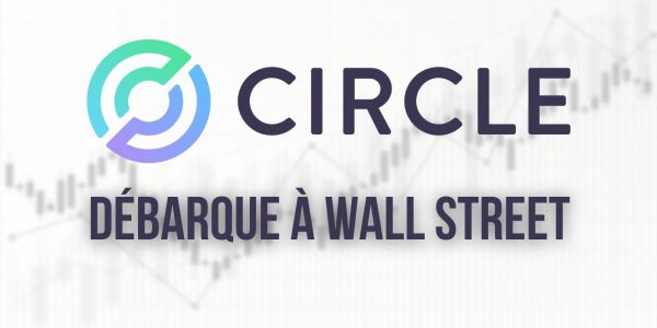 L'émetteur de l'USDC Circle s'apprête à entrer en Bourse sous le ticker CRCL
