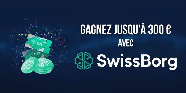 Jusqu'à 300 € à gagner avec SwissBorg (CHSB) pour bien commencer l'été