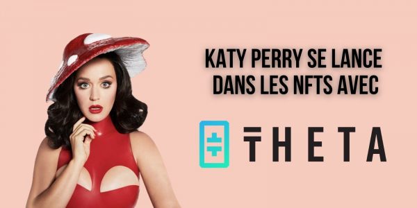 Katy Perry va lancer une collection de NFTs en partenariat avec Theta Network