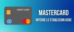 Mastercard va tester le stablecoin USDC pour permettre à ses clients de payer en cryptomonnaies