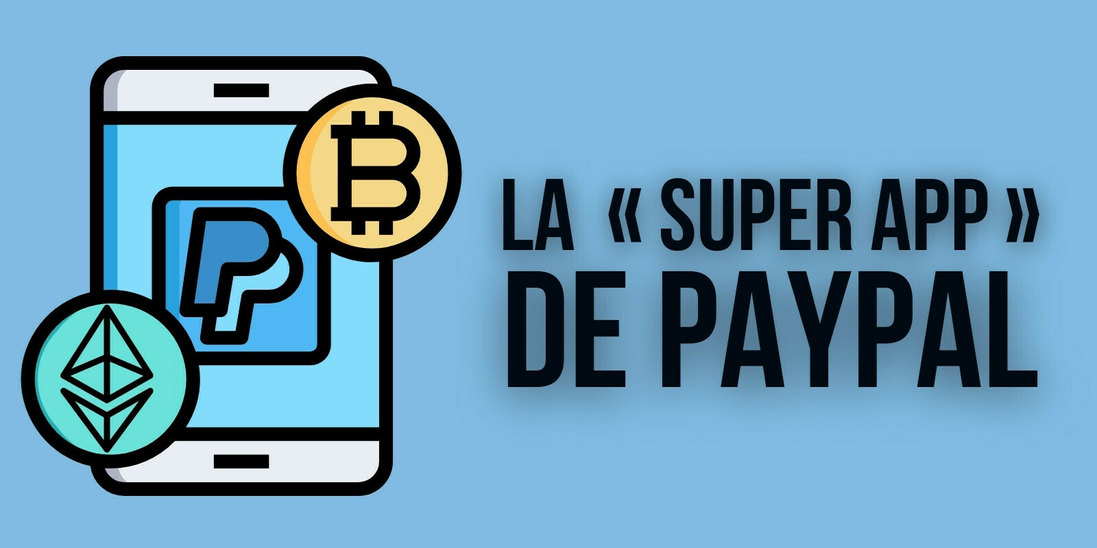 PayPal sur le point de lancer sa « super app » crypto – Que contiendra-t-elle ?