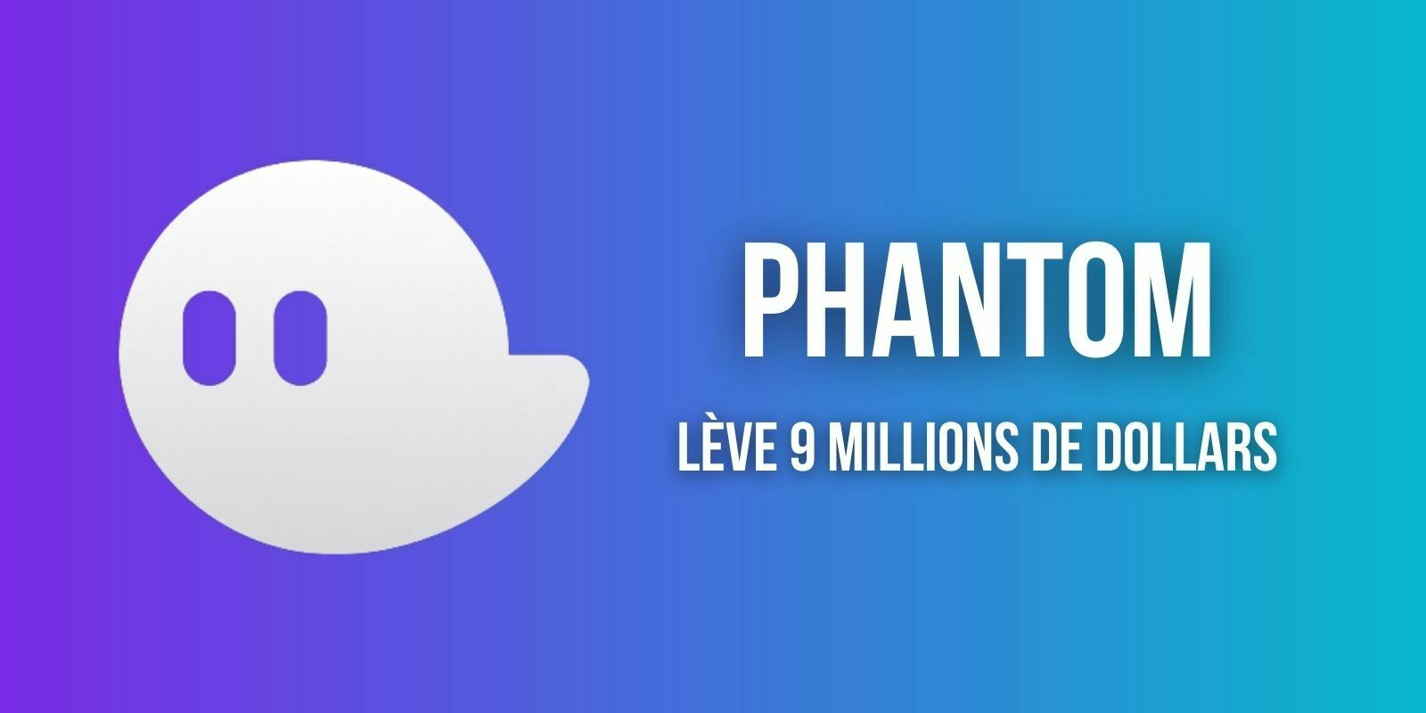 Le portefeuille Phantom lève 9 millions de dollars et prévoit un support multi-chaîne
