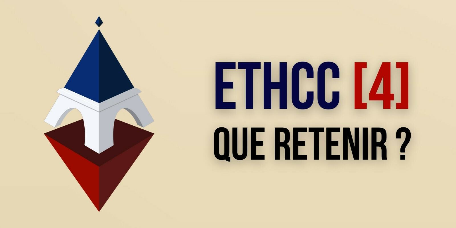 Revivez le 4e volet de l'EthCC – Que retenir du plus grand événement européen dédié à Ethereum ?