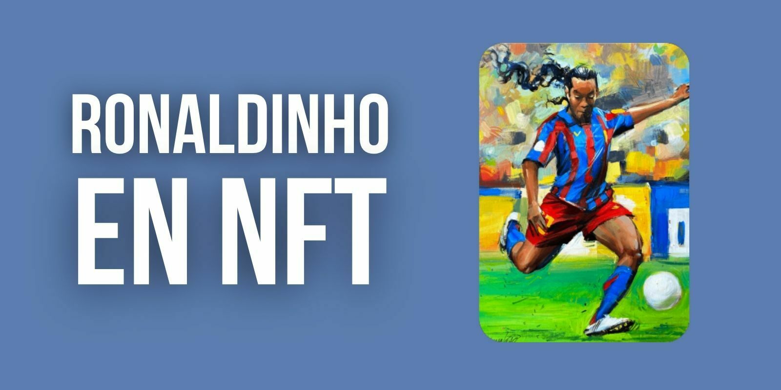 Le footballeur Ronaldinho lance une collection de NFTs