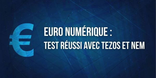 Les blockchains Tezos et NEM ont été testées dans le projet d'euro numérique de la BCE