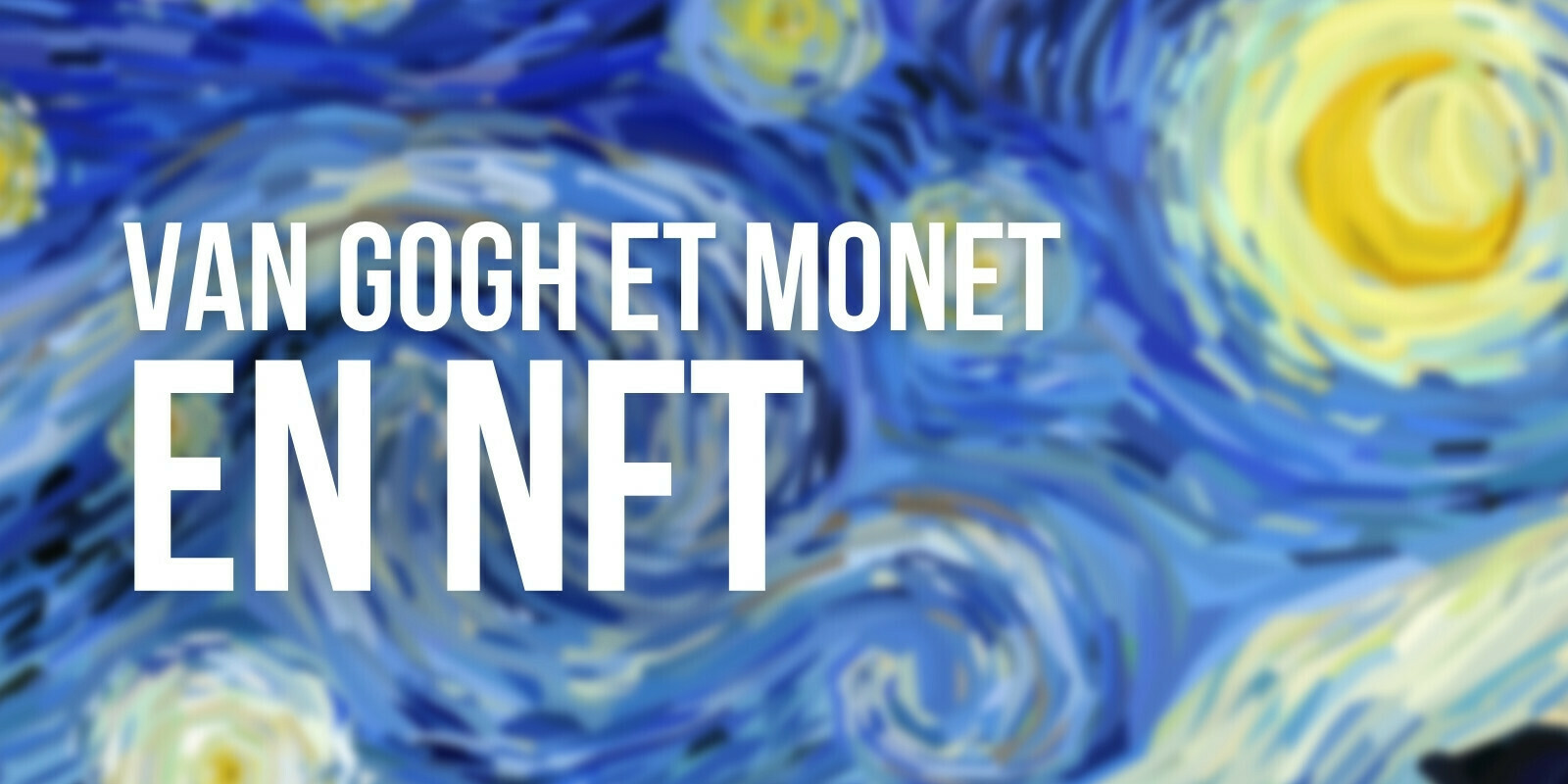 Binance et le musée de l’Ermitage s’associent pour créer des NFT de Van Gogh et Monet