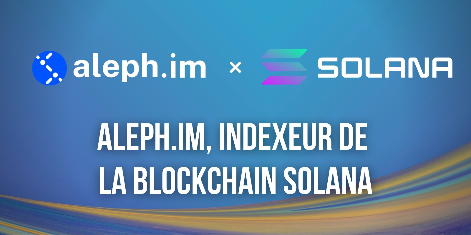 Aleph.im (ALEPH) lance une solution d'indexation pour la blockchain Solana (SOL)