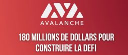 Avalanche (AVAX) investit 180 millions de dollars pour attirer des protocoles DeFi