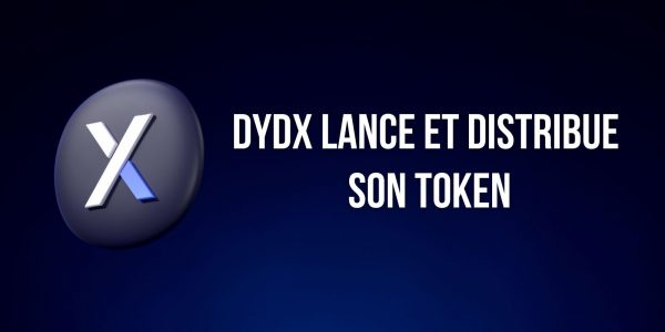 L’exchange décentralisé (DEX) dYdX lance son token et en distribue 75 millions