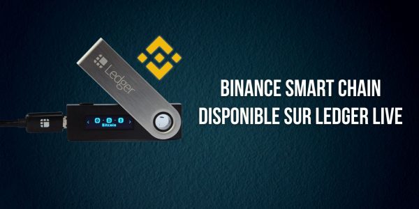 Ledger Live prend désormais en charge la Binance Smart Chain (BSC)