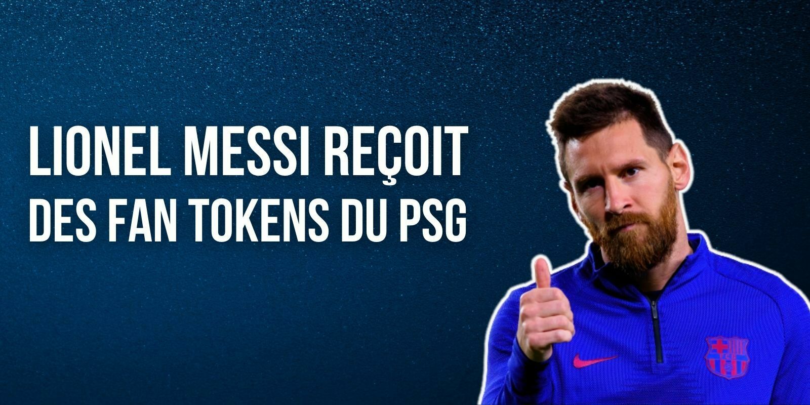Lionel Messi recevra une partie de son salaire en fan token du Paris Saint-Germain (PSG)